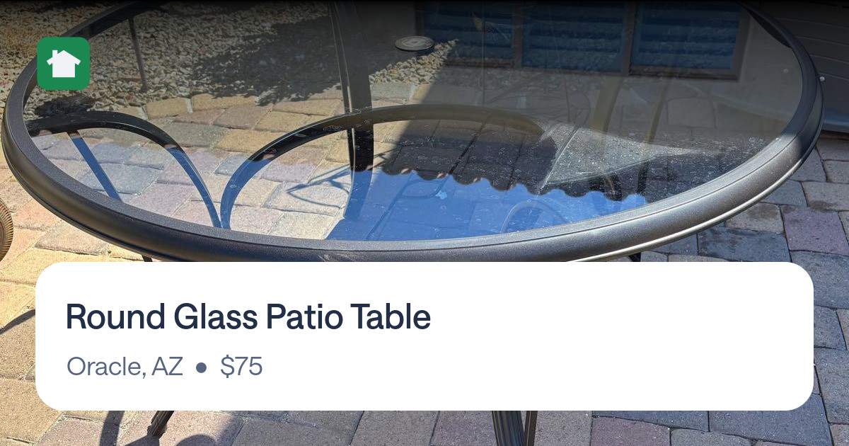 Round Glass Patio Table For $75 In Oracle, Az | For Sale & Free — Nextdoor for Round Glass For Patio Table