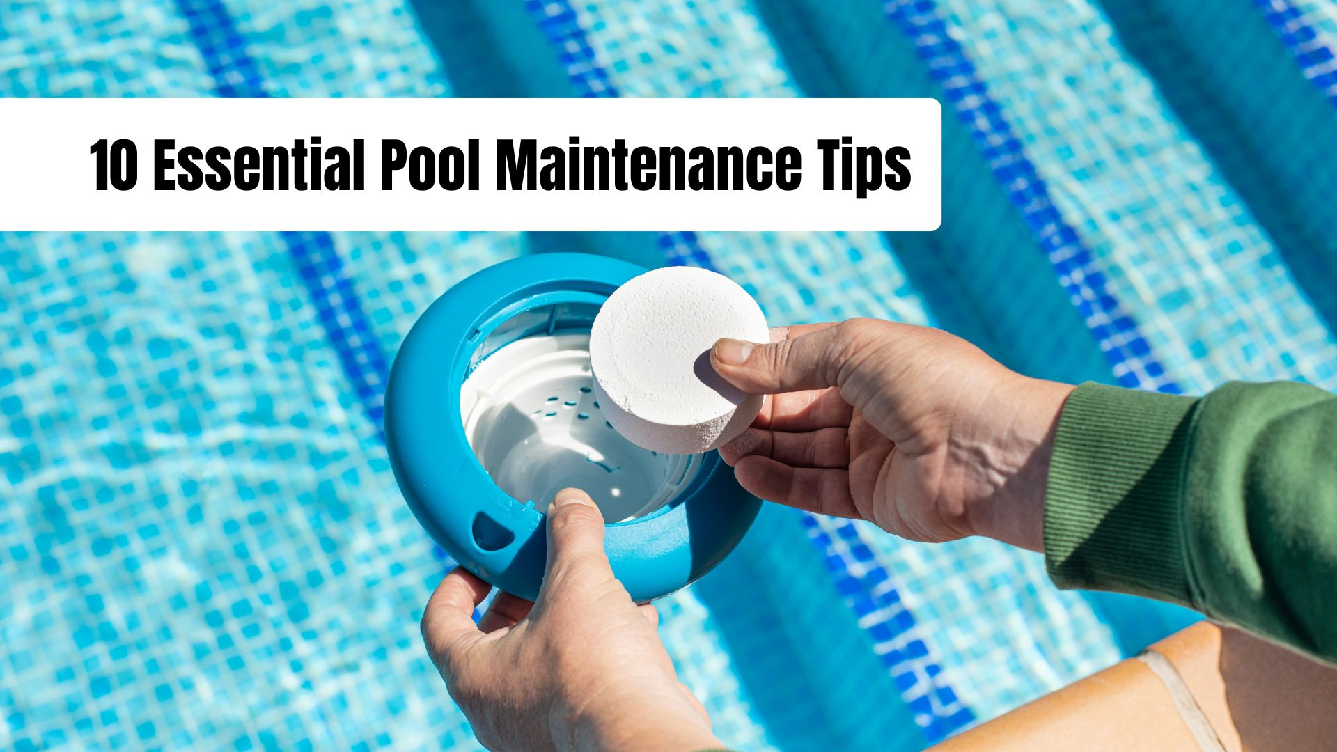 10 Essential Pool Maintenance Tips Every Owner Should Know for Pavers For Around Swimming Pools