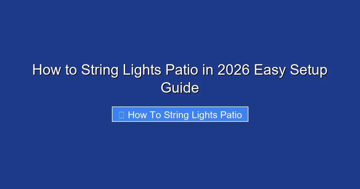 How To String Lights Patio In 2026 Easy Setup Guide - Homeofstrings.com within Outdoor Ceiling Fan No Light
