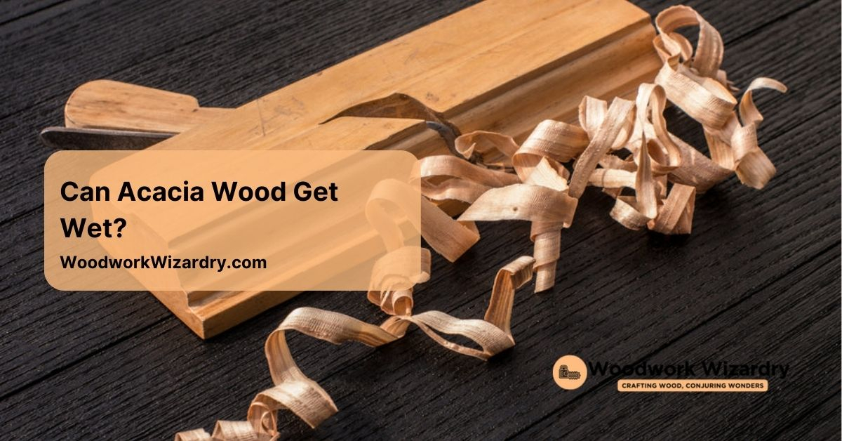Can Acacia Wood Get Wet? Everything You Need To Know About Its Water ... throughout Why Your Backyard Might Need Acacia Wood This Year